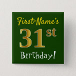 [ Thumbnail: Green, Faux Gold 31st Birthday, With Custom Name Button ]