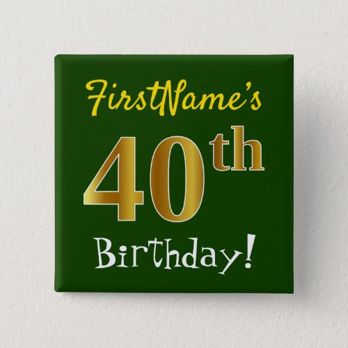 Green Faux Gold 40th Birthday With Custom Name Pinback Button