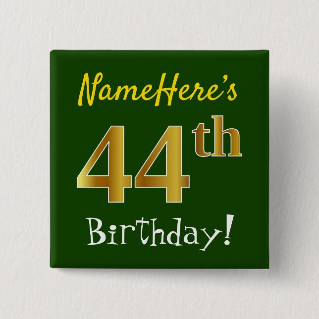 Green, Faux Gold 44th Birthday, With Custom Name Button (Front)