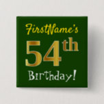 [ Thumbnail: Green, Faux Gold 54th Birthday, With Custom Name Button ]