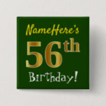 [ Thumbnail: Green, Faux Gold 56th Birthday, With Custom Name Button ]