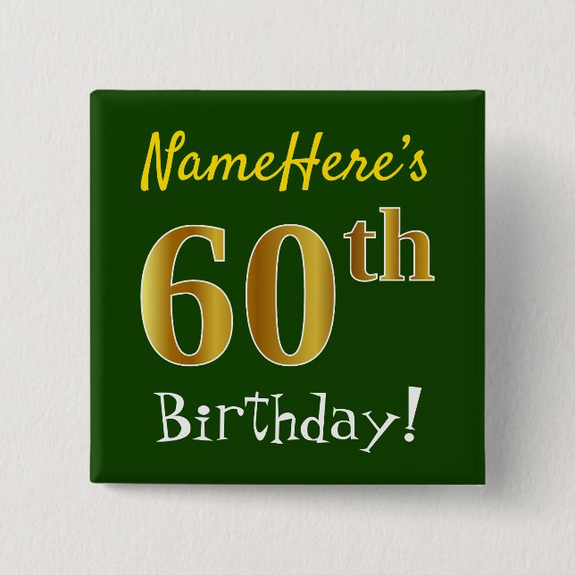 Green, Faux Gold 60th Birthday, With Custom Name Pinback Button (Front)