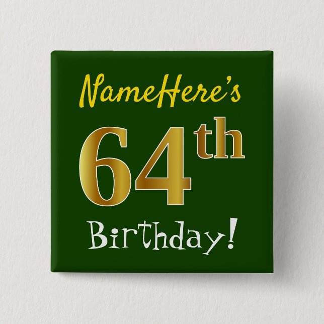 Green, Faux Gold 64th Birthday, With Custom Name Button (Front)