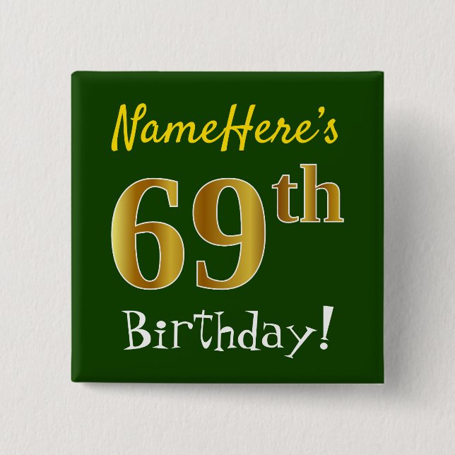 Green, Faux Gold 69th Birthday, With Custom Name Pinback Button (Front)