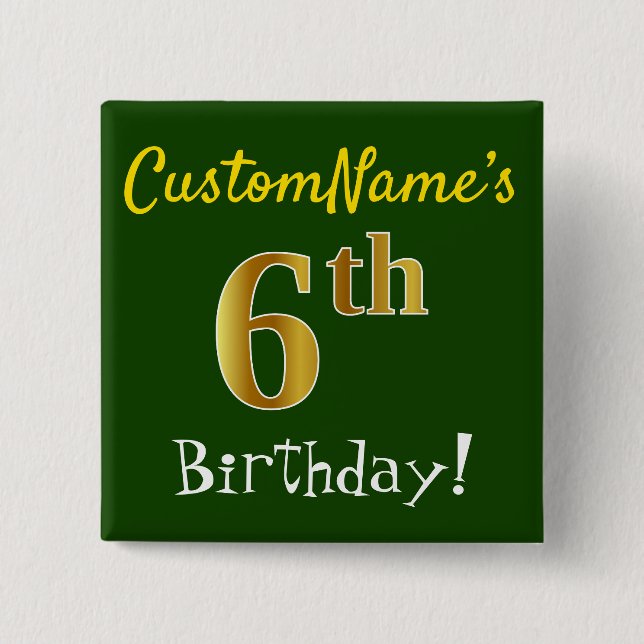 Green, Faux Gold 6th Birthday, With Custom Name Pinback Button (Front)