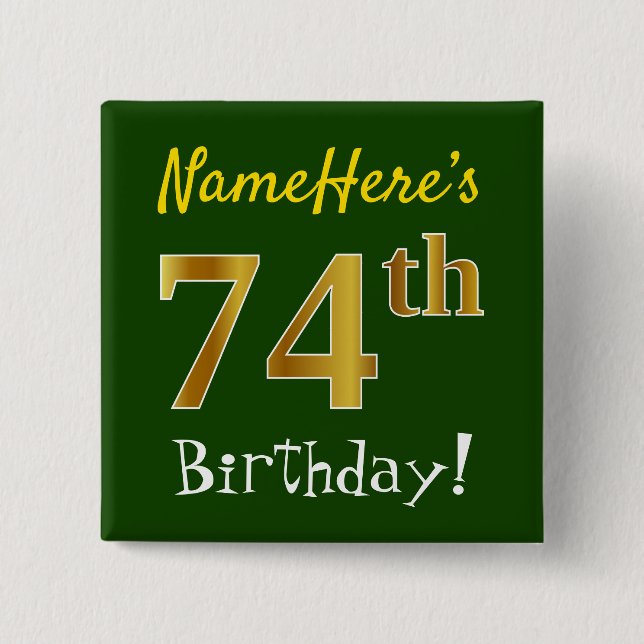 Green, Faux Gold 74th Birthday, With Custom Name Button (Front)
