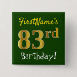 [ Thumbnail: Green, Faux Gold 83rd Birthday, With Custom Name Button ]