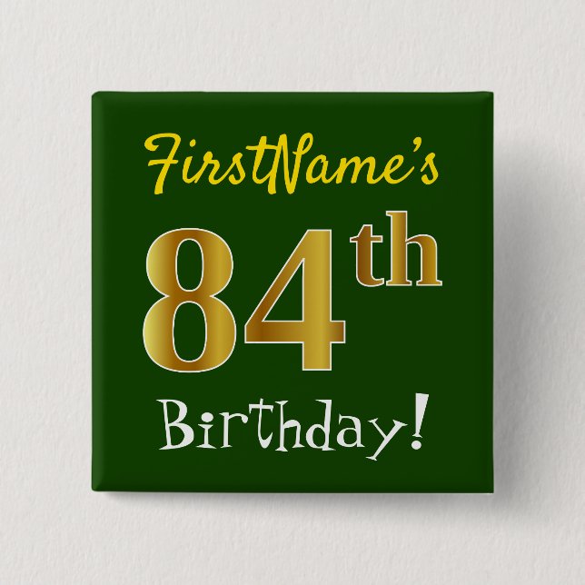 Green, Faux Gold 84th Birthday, With Custom Name Pinback Button (Front)