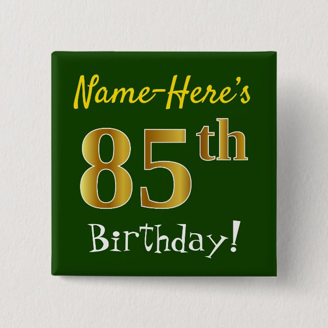 Green, Faux Gold 85th Birthday, With Custom Name Pinback Button (Front)