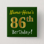 [ Thumbnail: Green, Faux Gold 86th Birthday, With Custom Name Button ]