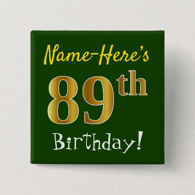 Green, Faux Gold 89th Birthday, With Custom Name Pinback Button (Front)