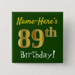 [ Thumbnail: Green, Faux Gold 89th Birthday, With Custom Name Button ]