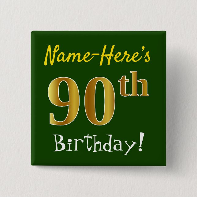 Green, Faux Gold 90th Birthday, With Custom Name Pinback Button (Front)