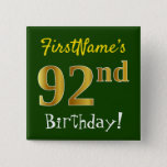 [ Thumbnail: Green, Faux Gold 92nd Birthday, With Custom Name Button ]