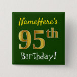 [ Thumbnail: Green, Faux Gold 95th Birthday, With Custom Name Button ]