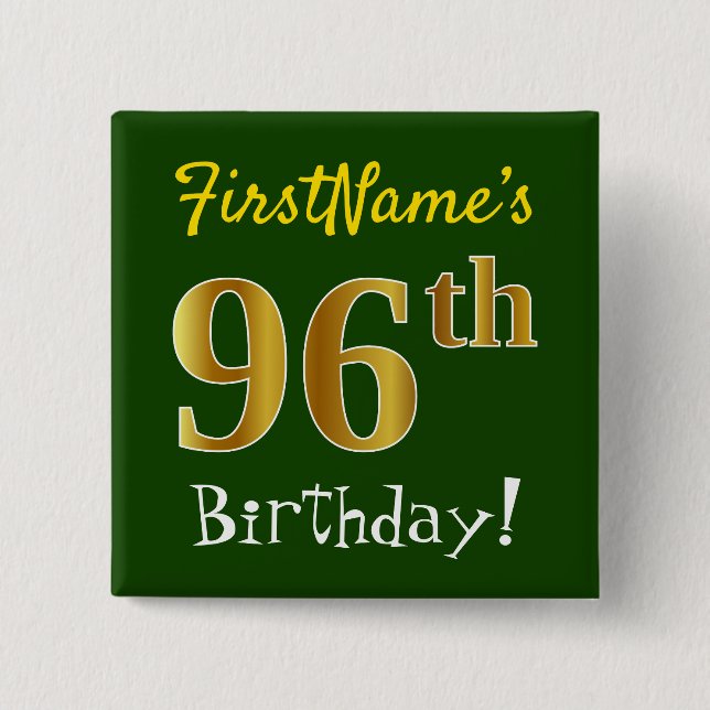 Green, Faux Gold 96th Birthday, With Custom Name Pinback Button (Front)