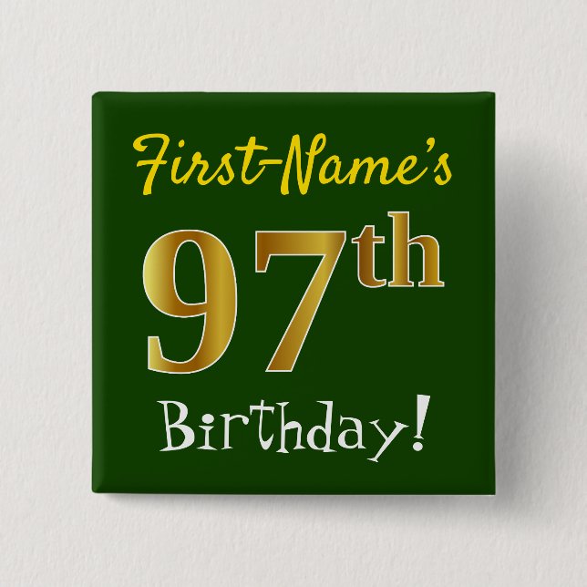 Green, Faux Gold 97th Birthday, With Custom Name Pinback Button (Front)