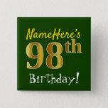[ Thumbnail: Green, Faux Gold 98th Birthday, With Custom Name Button ]