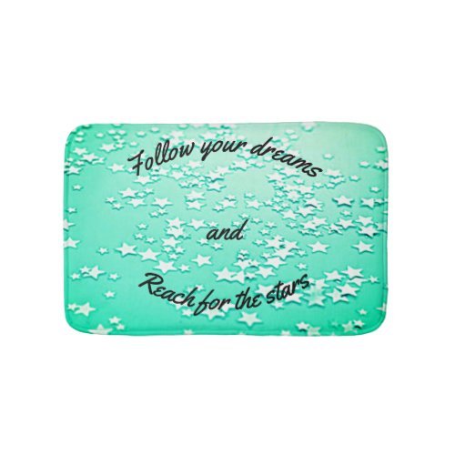 Green Follow Your Dreams and Reach For The Stars Bath Mat