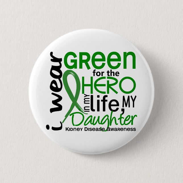 Green For Hero 2 Daughter Kidney Disease Button (Front)