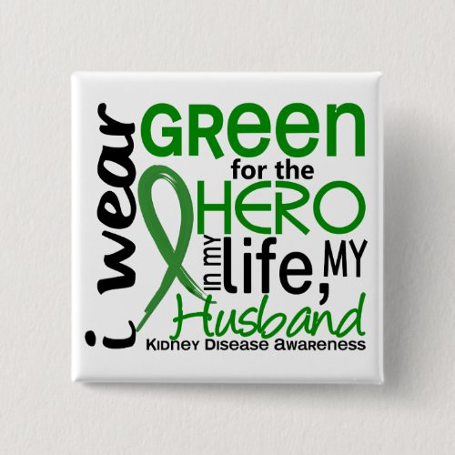 Green For Hero 2 Husband Kidney Disease Pinback Button