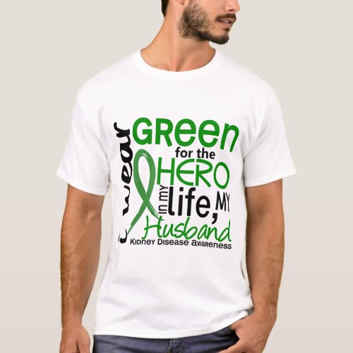 Green For Hero 2 Husband Kidney Disease T_Shirt