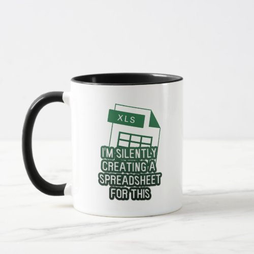 Green Funny Excel Silently Creating Spreadsheet  Mug