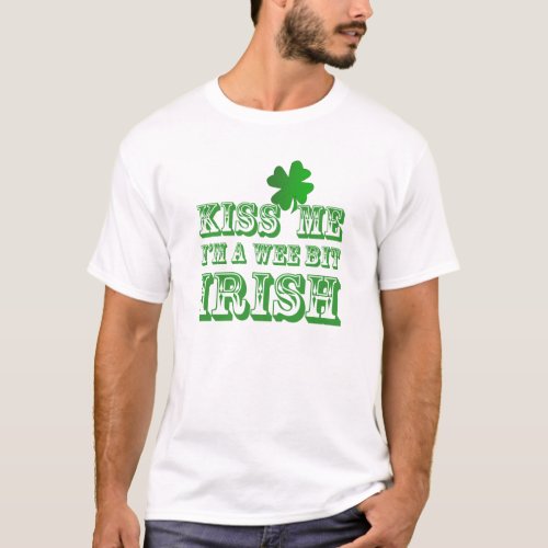 Green Funny Kiss Me Im  a Wee Bit Irish Shirt