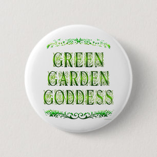 Green Garden Goddess Saying Pinback Button