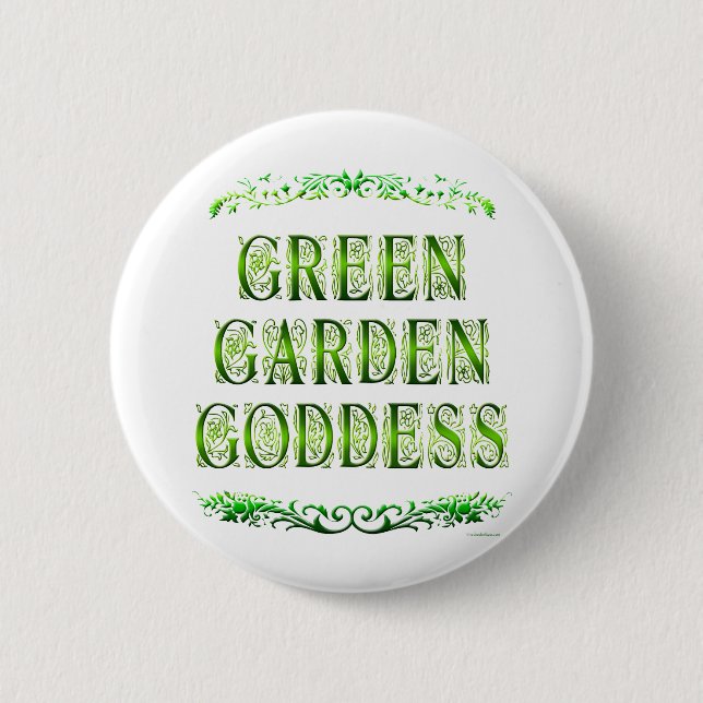 Green Garden Goddess Saying Pinback Button (Front)