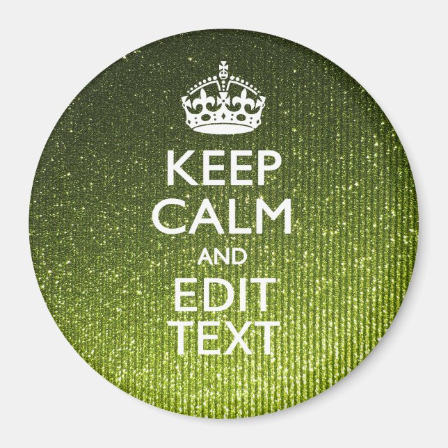 Green Glamour Keep Calm Your Text Magnet (Front)