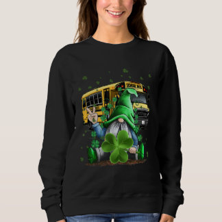 Green Gnomes Bus School Driver And Shamrock St Pat Sweatshirt