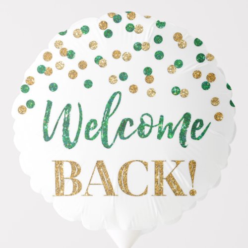 Green Gold Confetti Welcome Back Balloon