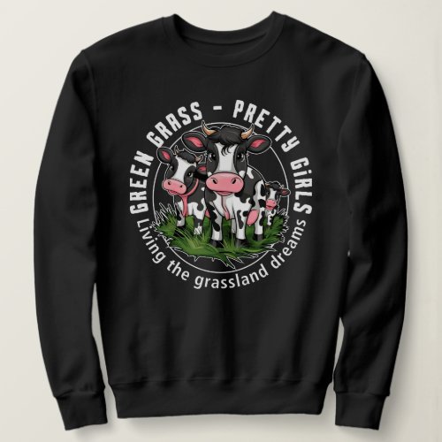 Green grass pretty girls sweatshirt