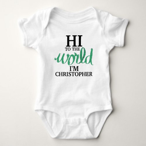 Green Hi To The World Baby NAME  Baby Bodysuit