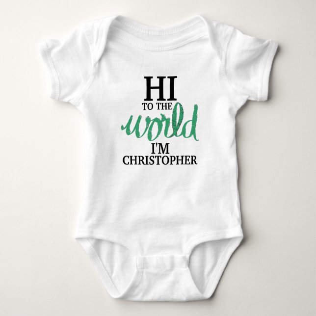 Green Hi To The World Baby NAME  Baby Bodysuit (Front)