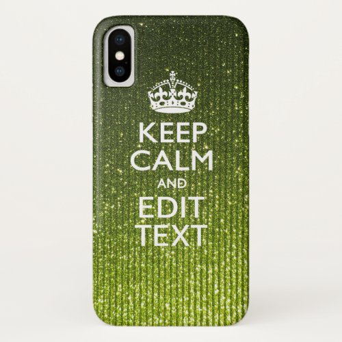Green Hue Keep Calm Your Text iPhone X Case