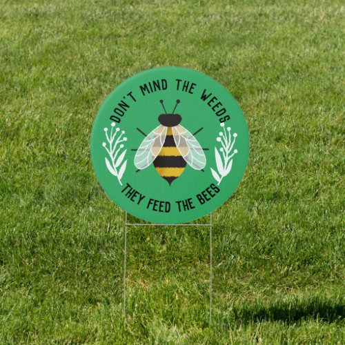 Green Illustrated Weeds Feed the Bees Yard Sign