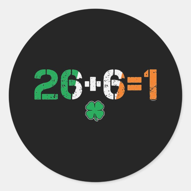 Green Irish Unity 26 + 6 = 1 St. Paddy Day Ireland Classic Round Sticker (Front)
