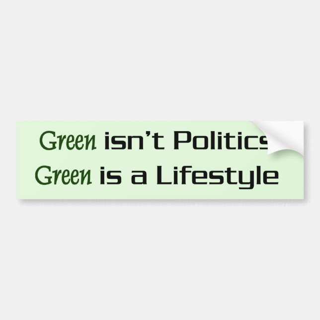 green is a lifestyle bumper sticker (Front)