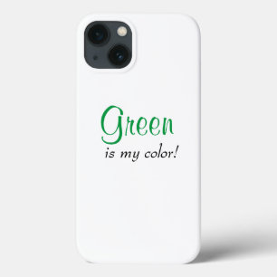 Green Is My Color Cute Girly Saying iPhone 13 Case