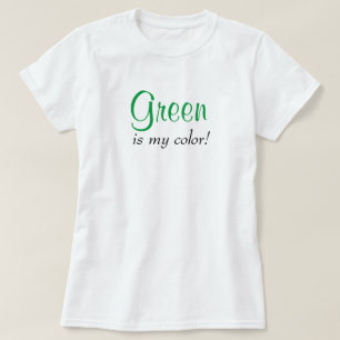 Green Is My Color Cute Typography Girly Text T-Shirt