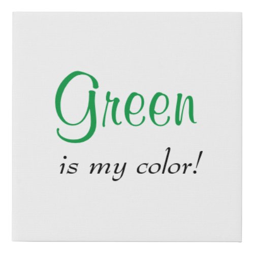 Green Is My Color Simple Faux Canvas Print