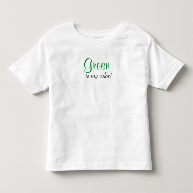 Green Is My Color Toddler T-shirt (Front)