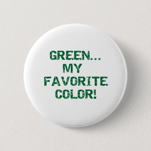 Green Is My Favorite Color Pinback Button (Front)