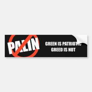 Green is Patriotic. Greed is not Bumper Sticker