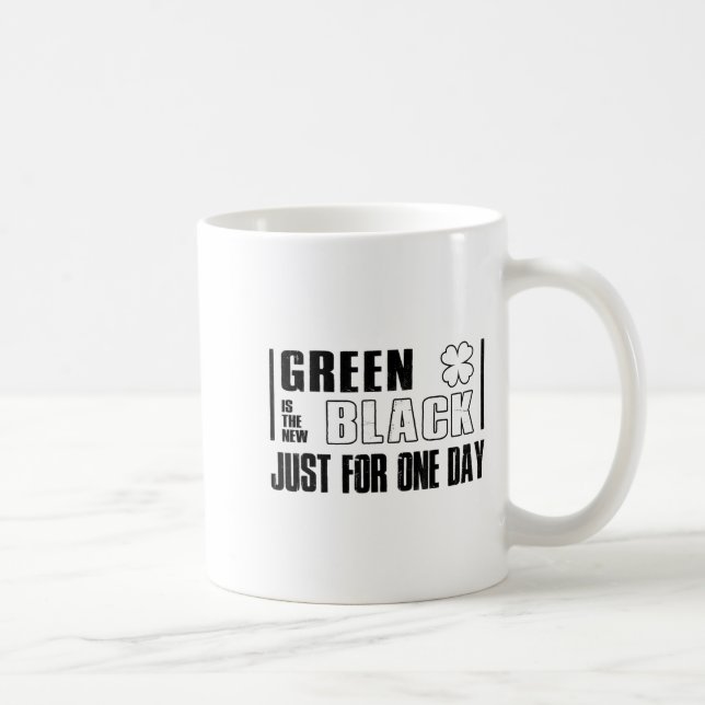 Green Is The New Black Funny St. Patrick's Day Quo Coffee Mug (Right)