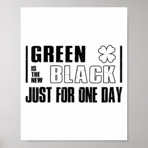Green Is The New Black Funny St. Patrick's Day Quo Poster