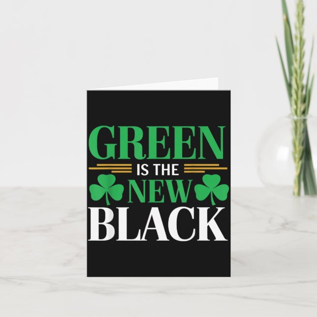 Green Is The New Black - St. Patrick’s Day Shamroc Card (Front)