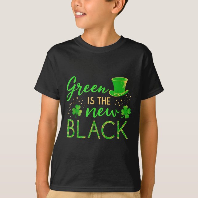Green Is The New Black - St. Patrick’s Day Shamroc T-Shirt (Front)